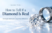 How to Tell If a Diamond Is Real: 10 Simple Methods | Jayamar Gems