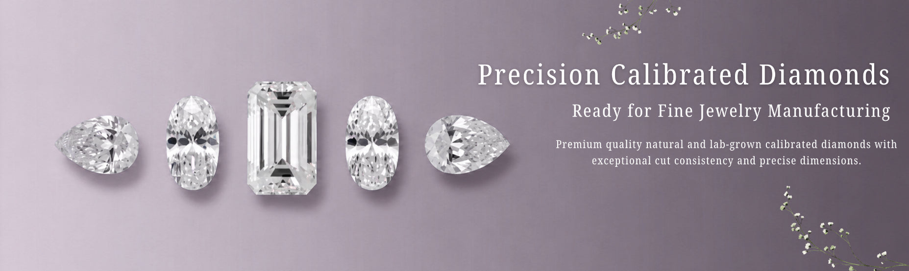 Precision calibrated natural and lab grown diamonds in pear, oval and emerald cuts for fine jewelry manufacturing